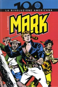 Il Comandante Mark: La Rivoluzione Americana