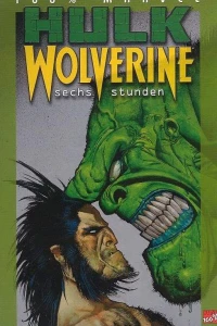 Hulk/Wolverine - Sechs Stunden