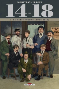Tome 1. Le petit soldat (Août 1914)