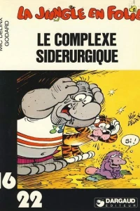 La jungle en folie: Le complexe sidérurgique
