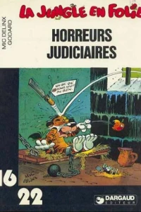 La jungle en folie  Horreurs judiciaires
