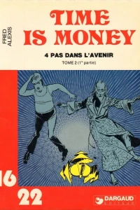 Time Is Money 4 Pas Dans L'Avenir Tome 2 (1re partie)