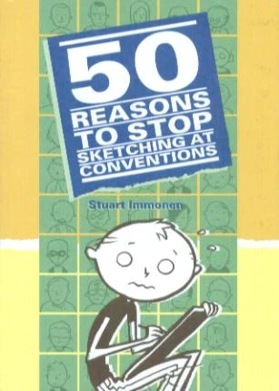 Cover of 50 Reasons to Stop Sketcking at Conventions