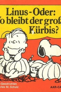 Linus oder: Wo bleibt der große Kürbis ?