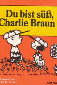 Du bist suss, Charlie Braun!