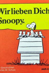 Wir lieben Dich, Snoopy