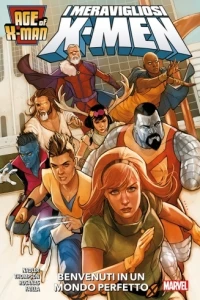I meravigliosi X-Men : Benvenuti in un Mondo perfetto