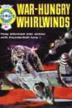 War-Hungry Whirlwinds