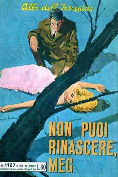 Non Puoi Rinascere, Meg