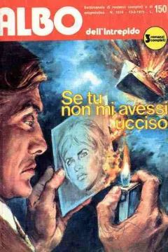 Se tu non mi avessi ucciso