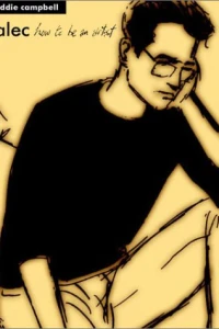 Alec: How to Be an Artist