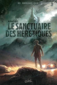Le Sanctuaire des hérétiques - Première partie
