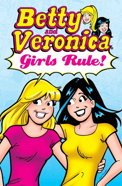 Cover of Betty and Veronica: Girls Rule!