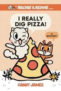 I Really Dig Pizza!: A Mystery!