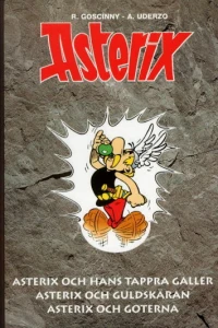 Asterix och hans tappra galler ;  Asterix och guldskäran ; Asterix och goterna