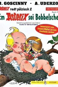 Em Asterix soi Bobbelsche (Pfälzische Mundart)