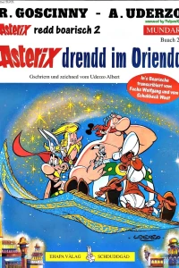 Asterix drendd im Oriendd (Bayrische Mundart)
