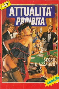Sesso d'azzardo - La collina dei desideri - La strada del piacere