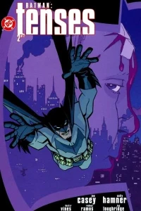 Batman: Tenses