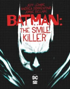 Cover of Batman: The Smile Killer Vol 1 1