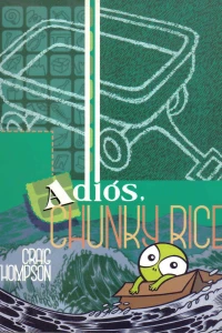 Adiós, Chunky Rice