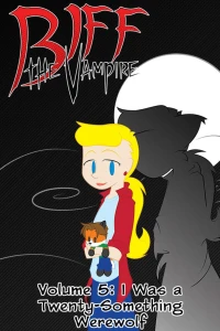 Volume 5: I Was a Twenty-Something Werewolf