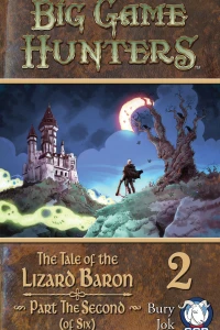 The Tale of the Lizard Baron Part The Two (of Six)