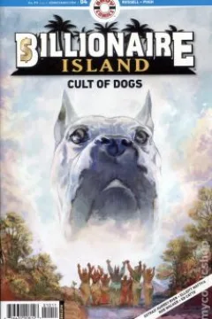 Billionaire Island: Cult of Dogs; All That For the Feeling; Overdue