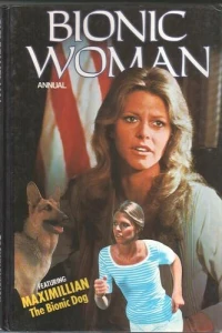 Bionic Woman Annual - Sky Riders; Night of the Oscars; Breakout & Maximilian, The Bionic Dog