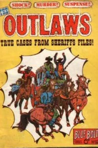 Outlaws: True Cases from Sheriff's Files!