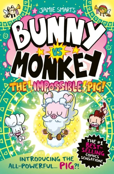 Cover of Bunny VS Monkey: The Impossible Pig!