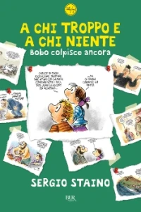 A Chi Troppo e a Chi Niente. Bobo Colpisce Ancora