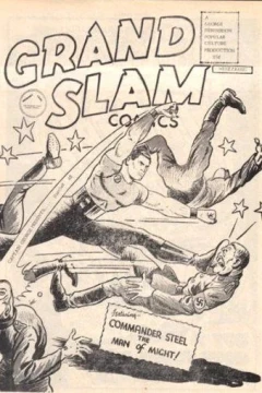 Grand Slam Comics Featuring Commander Steel The Man of Might!