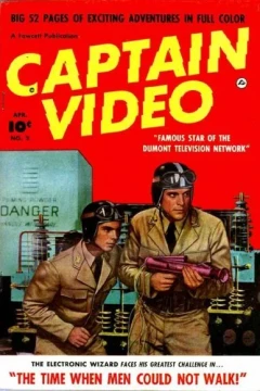 Captain Video and the Time When Men Could Not Walk!