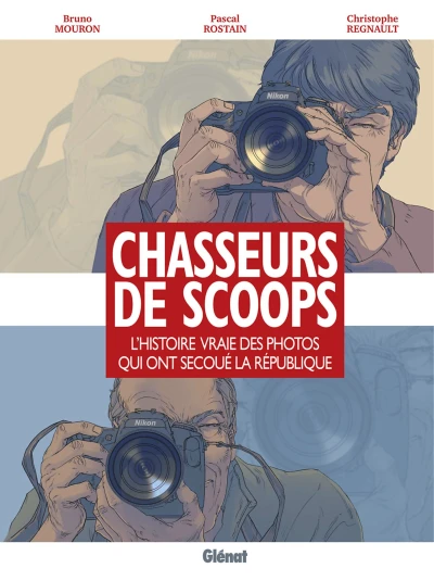 Cover of L'Histoire Vraie des Photos Qui Ont Secoué la République