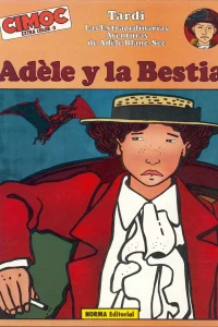 Las extraordinarias aventuras de Adèle Blanc-Sec: Adèle y la bestia