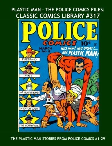 Cover of Plastic Man - The Police Comics Files