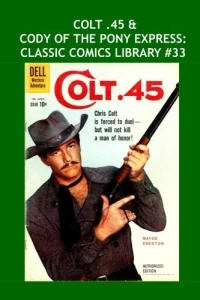 Colt .45 & Cody of the Pony Express