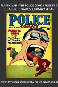 Plastic Man - The Police Comics Files Pt 3