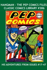 Hangman - The Pep Comics Files