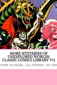 More Mysteries of Unexplored Worlds