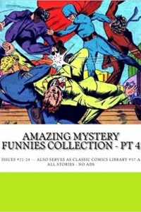 Amazing Mystery Funnies Collection - Pt 4