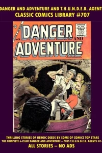 Danger and Adventure and T.H.U.N.D.E.R. Agents