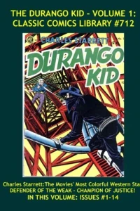 The Durango Kid - Volume 1