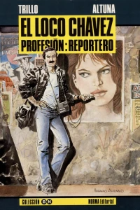El loco Chávez: Profesión: Reportero