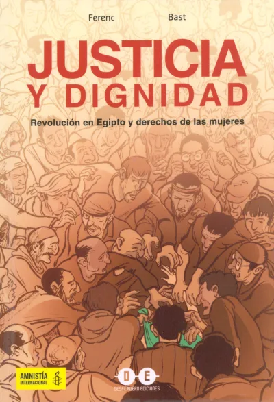 Cover of Justicia y dignidad: La revolución en Egipto y derechos de las mujeres