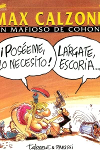 Max Calzone: Un mafioso de cohone