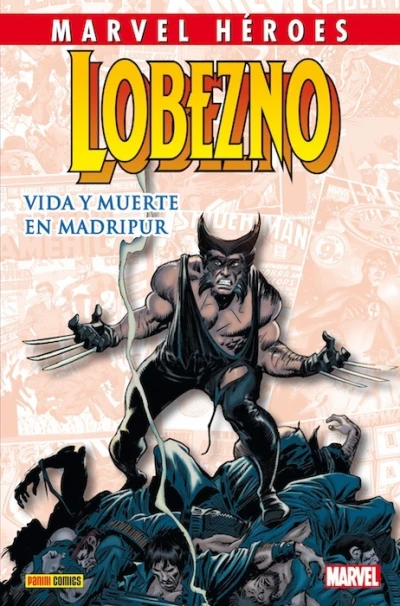 Cover of Lobezno: Vida y muerte en Madripur