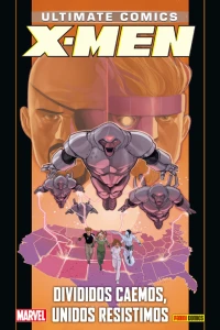 X-Men 18: Divididos Caemos, Unidos Resistimos