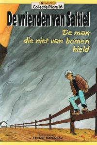 De vrienden van Saltiel: De man die niet van bomen hield